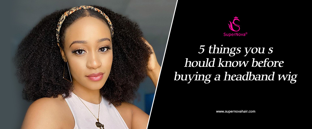 5 things you should know before buying a headband wig