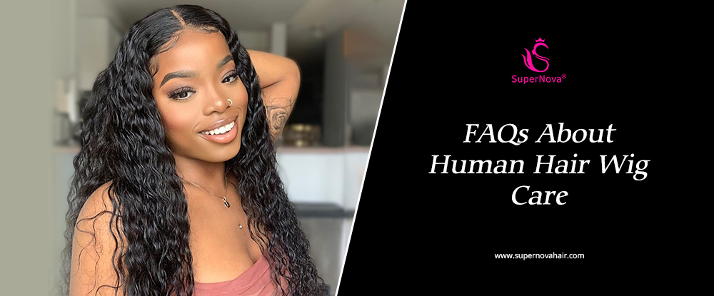 FAQs About Human Hair Wig Care