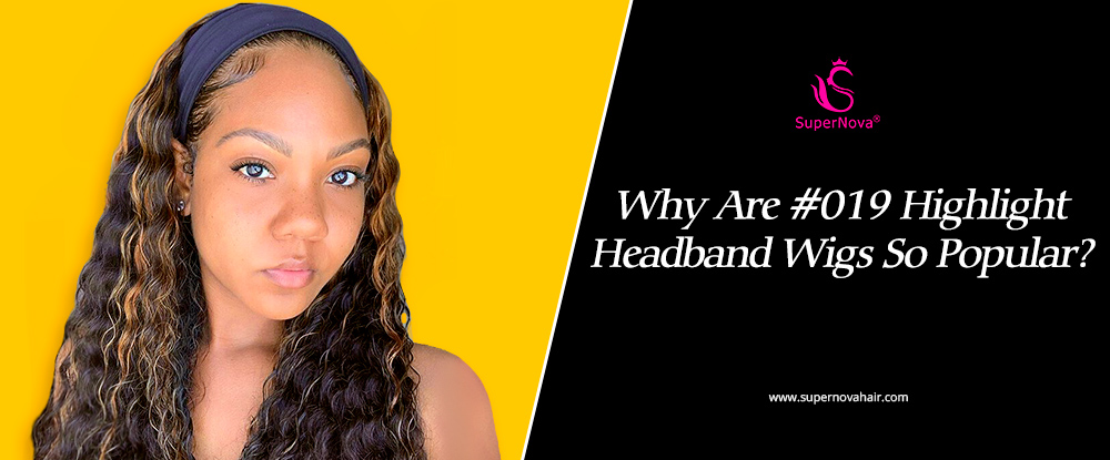 Why Are #019 Highlight Headband Wigs So Popular?