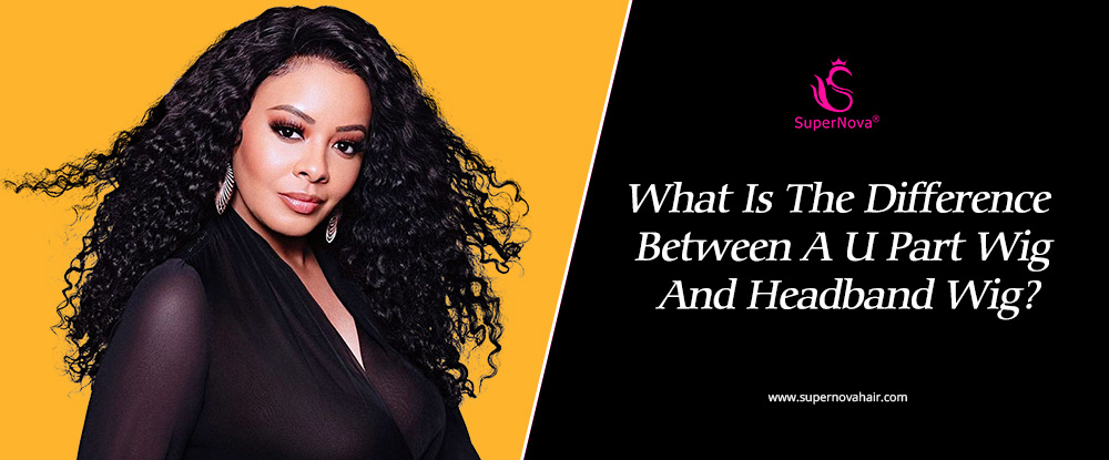 What Is The Difference Between A U Part Wig And Headband Wig?