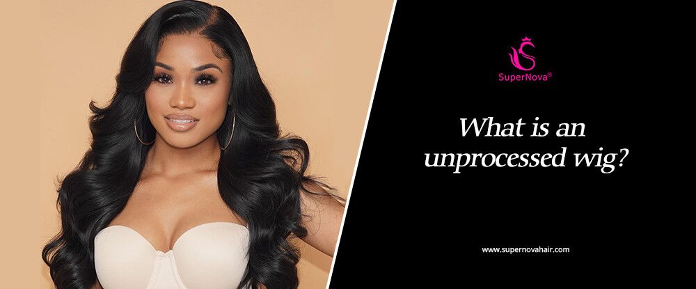 What is an unprocessed wig?