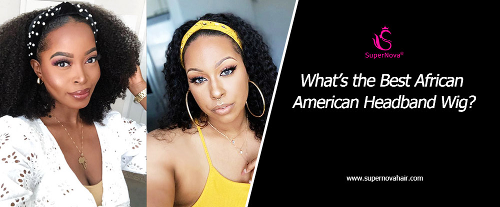 What’s the Best African American Headband Wig?