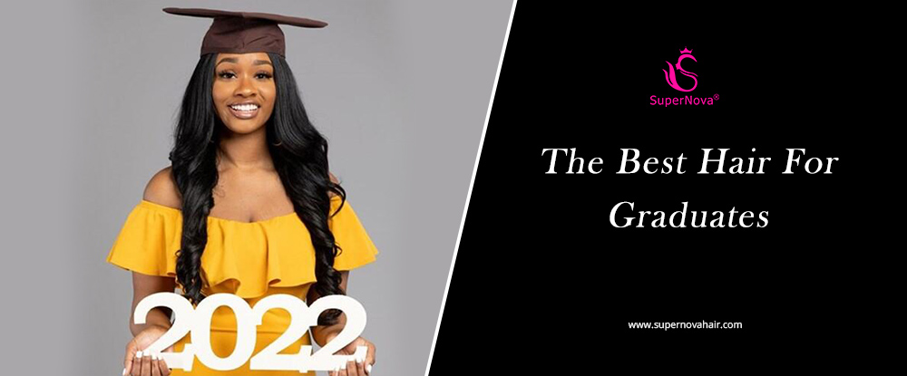 The Best Hair For Graduates